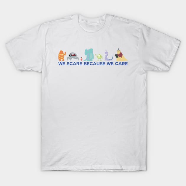 We Scare Because We Care T-Shirt by JoshABaumArt